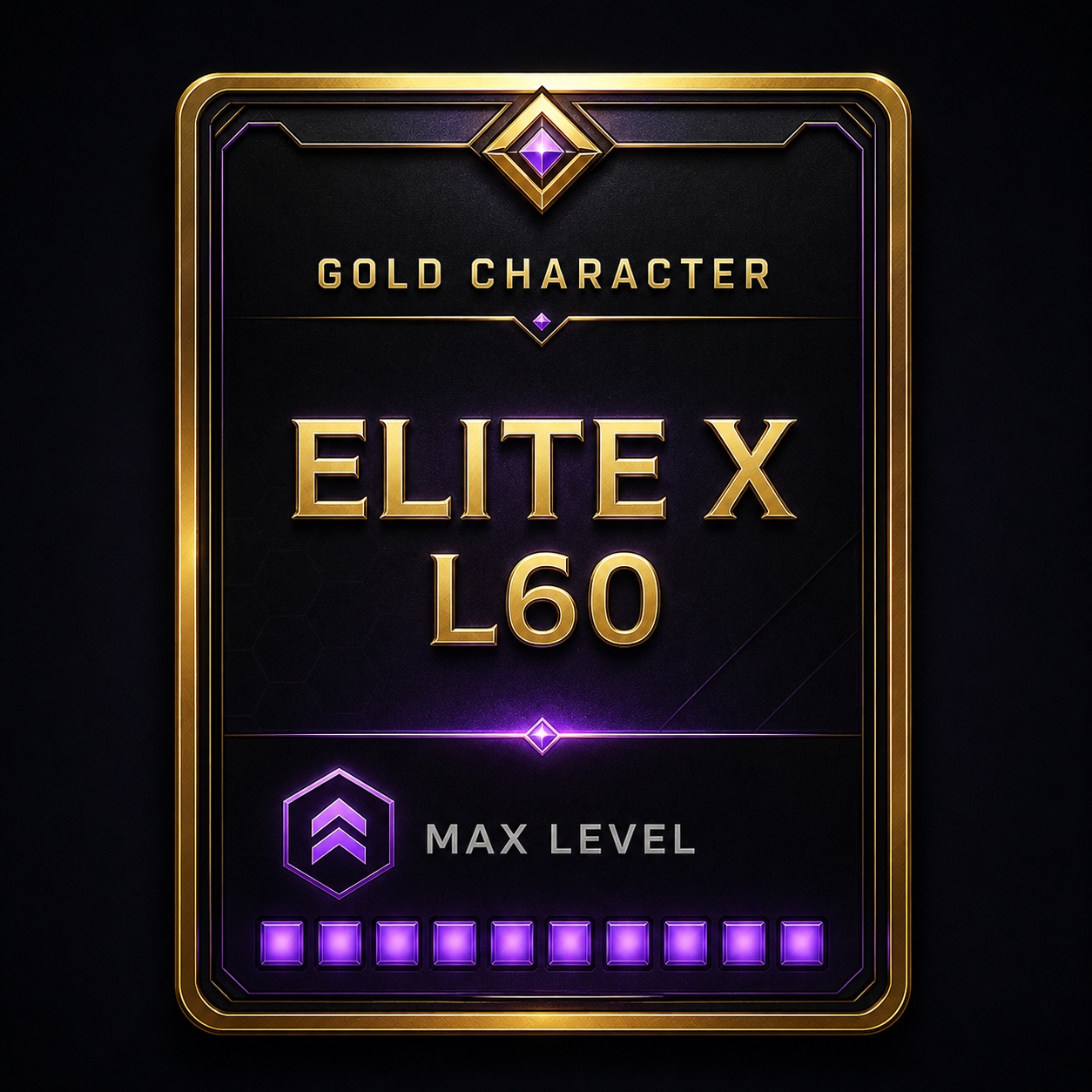 Gold Characters Elite X Level 60 Max Augments